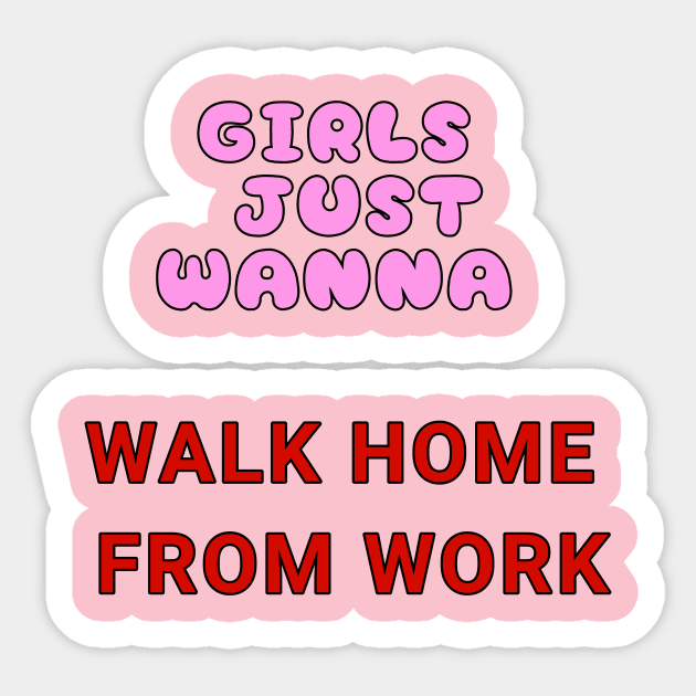 Girls just wanna Sticker by AUMJ